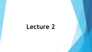 Lecture 2
 