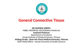 Anatomy of General Connective Tissue.pptx