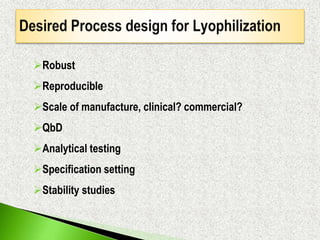 General consideration for process design of lyophilized product | PPTX