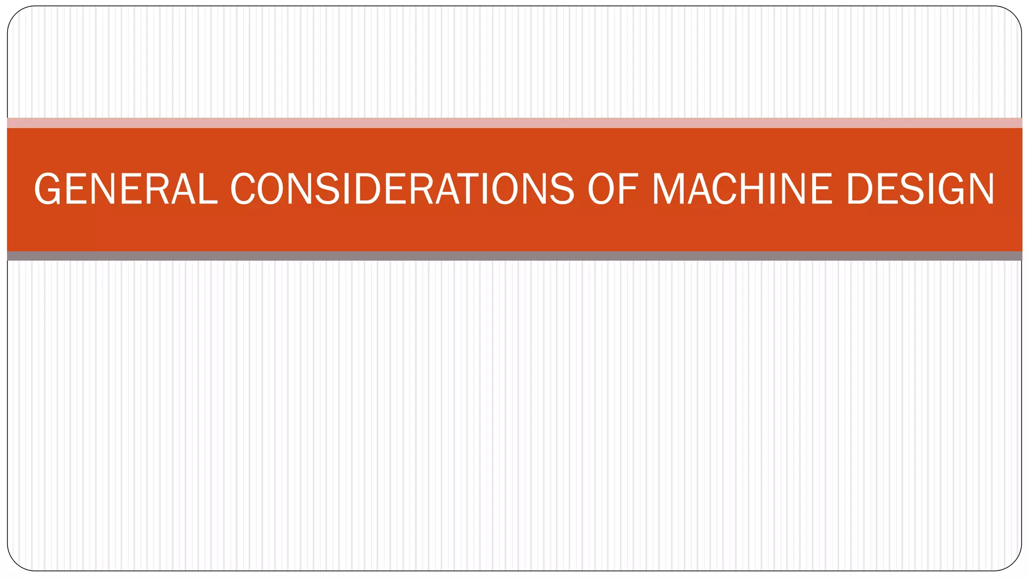 General considerations of MAchine Design PPT
