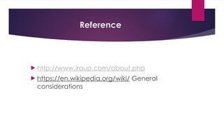 Reference
 http://www.iraup.com/about.php
 https://en.wikipedia.org/wiki/ General
considerations
 