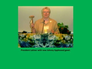 President Laitner with new Johnny Appleseed gavel.