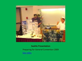 Seattle PresentationPreparing for General Convention 2009See video