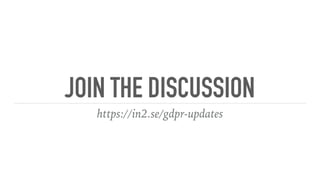 JOIN THE DISCUSSION
https://in2.se/gdpr-updates
 