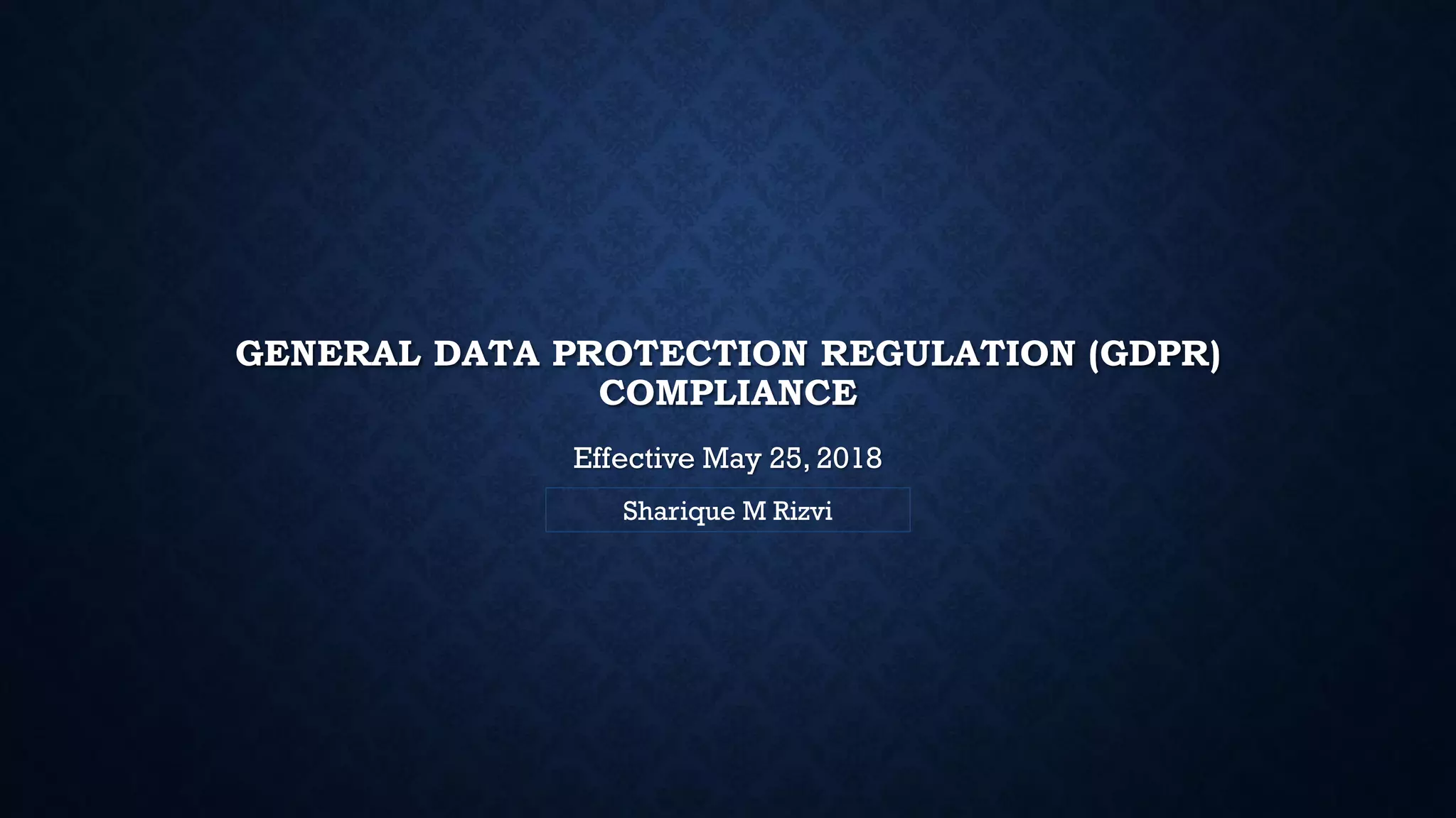 General Data Protection Regulation and Compliance - GDPR: Sharique M ...