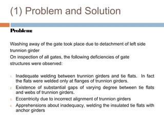 General deficiencies found during inspection of gates and remedy with ...