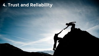 13
4. Trust and Reliability
 