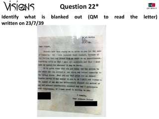 Question 22*
Identify what is
written on 23/7/39

blanked

out

(QM

to

read

the

letter)

 