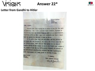 Answer 22*
Letter from Gandhi to Hitler

 
