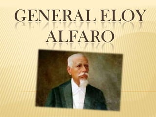 GENERAL ELOY
ALFARO
 