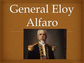 General eloy alfaro
