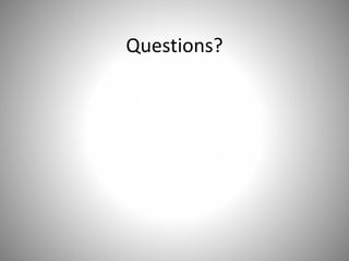 Questions?
 