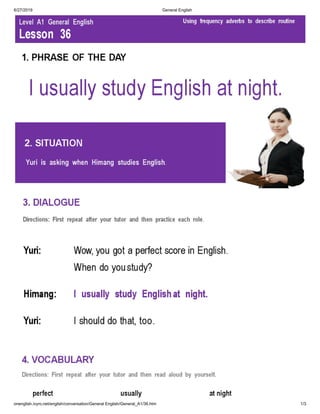 6/27/2019 General English
onenglish.ivyro.net/english/conversation/General English/General_A1/36.htm 1/3
 