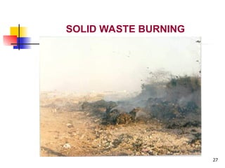 27
SOLID WASTE BURNING
 