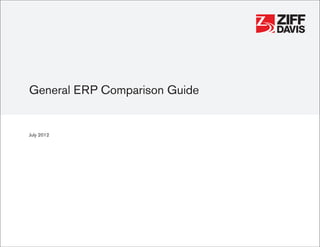 ®




                                   ®




General ERP Comparison Guide


July 2012
 