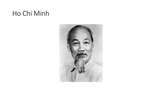 Ho Chi Minh
 