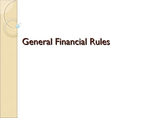 General Financial Rules
 