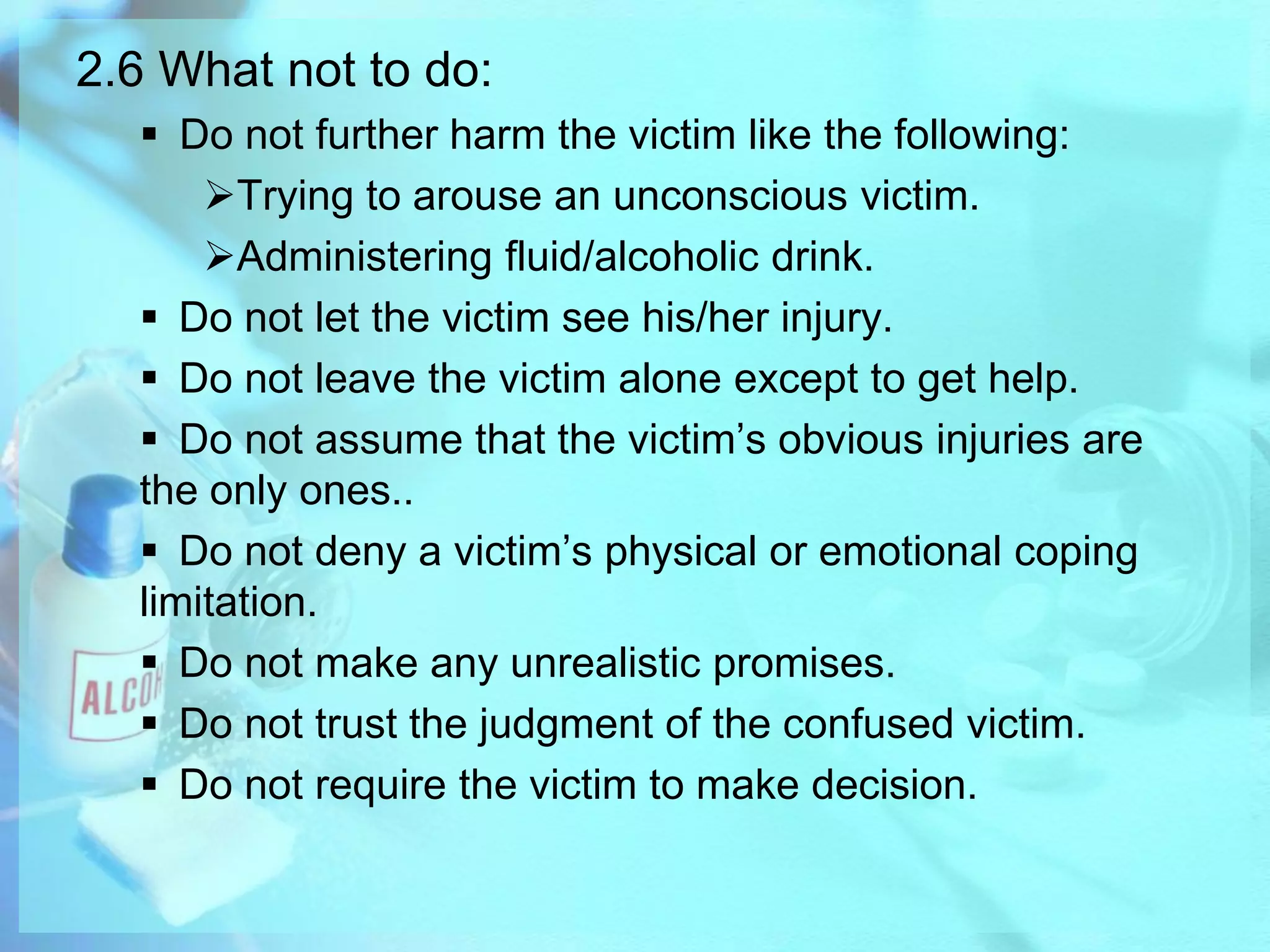 Do call or send for help.