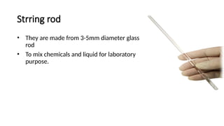 String Rods For Lab General glass wares used in medical lab .pptx