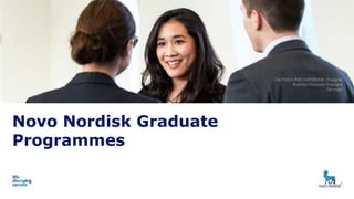 Presentation title Date 1
Novo Nordisk Graduate
Programmes
 