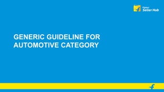 GENERIC GUIDELINE FOR
AUTOMOTIVE CATEGORY
 