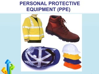 PERSONAL PROTECTIVE
EQUIPMENT (PPE)
 
