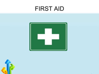 FIRST AID
 