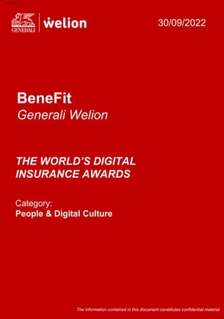 The information contained in this document constitutes confidential material
Generali Welion
Category:
People & Digital Culture
THE WORLD’S DIGITAL
INSURANCE AWARDS
BeneFit
30/09/2022
People & Digital Culture
 