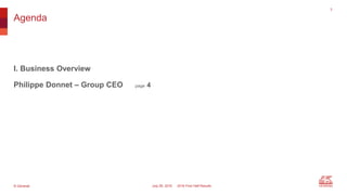 © Generali July 29, 2016 2016 First Half Results
Public
Agenda
I. Business Overview
3
Philippe Donnet – Group CEO page 4
 