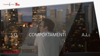 S.O.   COMPORTAMENTI   A.I.  
TAM TAM TALKS
 