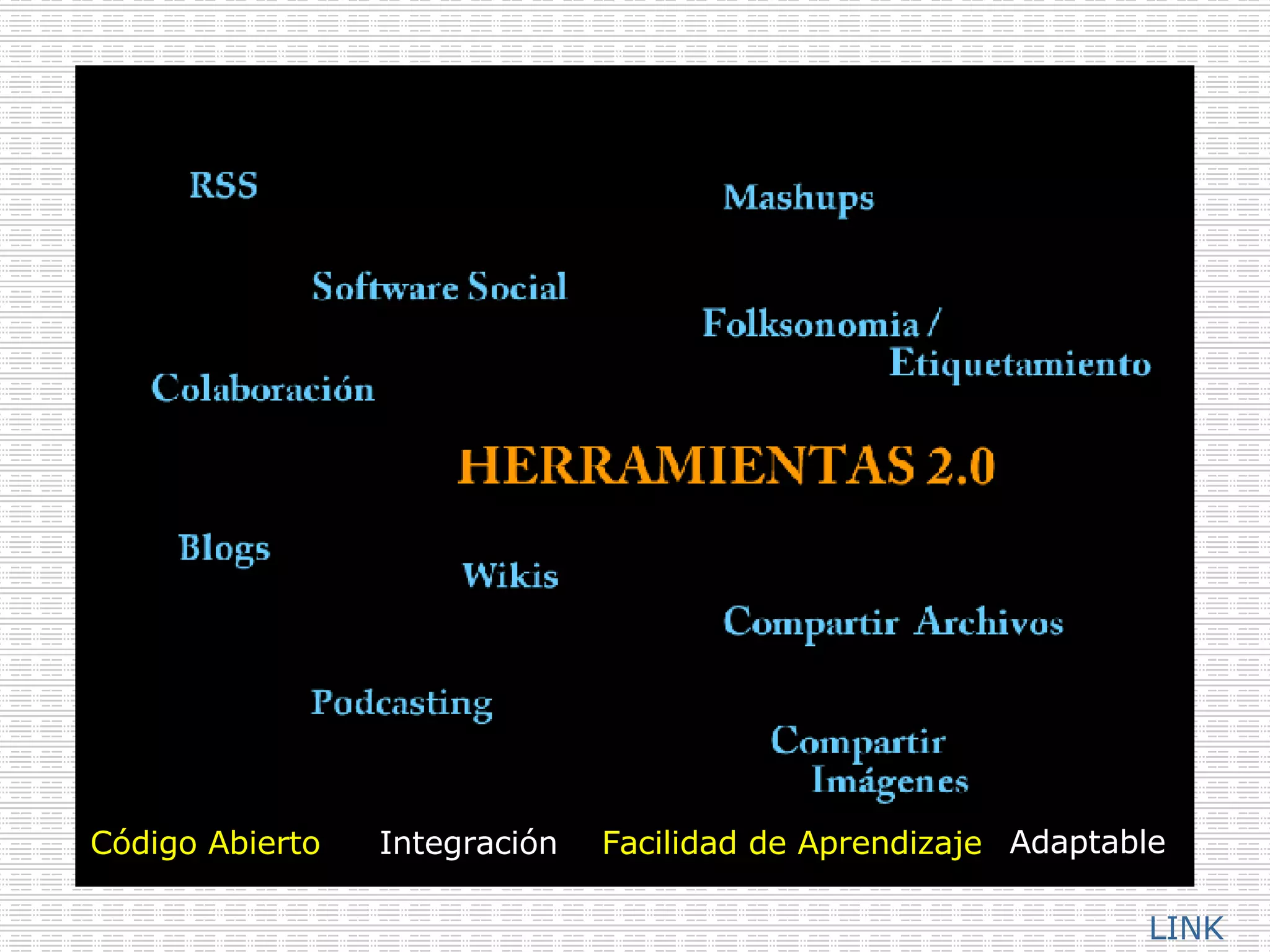 LINK Código Abierto Integración Facilidad de Aprendizaje Adaptable 