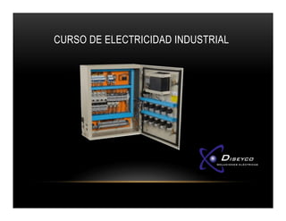 CURSO DE ELECTRICIDAD INDUSTRIAL
 