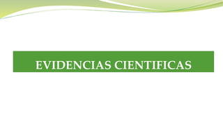 EVIDENCIAS CIENTIFICAS
 