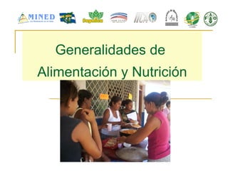 Generalidades de  Alimentación y Nutrición 