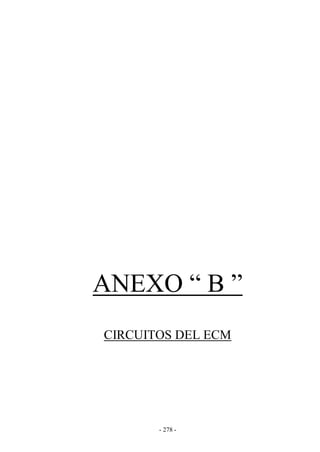- 278 -
ANEXO “ B ”
CIRCUITOS DEL ECM
 