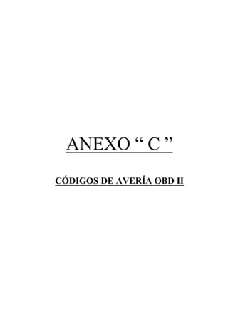 ANEXO “ C ”
CÓDIGOS DE AVERÍA OBD II
 