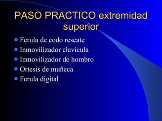 PASO PRACTICO extremidad superior Ferula de codo rescate Inmovilizador clavicula Inmovilizador de hombro Ortesis de muñeca Ferula digital 