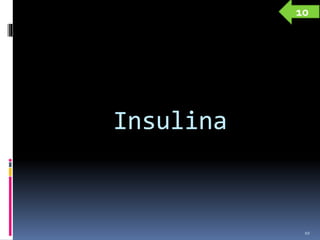 Insulina
10
10
 