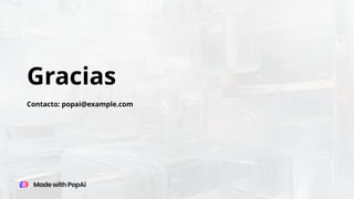 Gracias
Contacto: popai@example.com
 