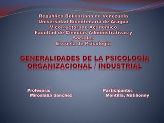 Profesora:
Miroslaba Sánchez
Participante:
Montilla, Natihonny
 