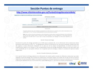  
Sección	
  Puntos	
  de	
  entrega	
  
	
  hbp://www.icfesinteracBvo.gov.co/PuntosEntregaSecretariaWeb/	
  	
  
 
