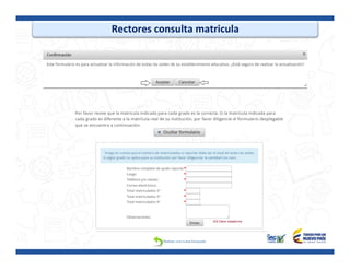  
Rectores	
  consulta	
  matricula	
  
	
  
 