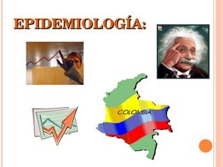 EPIDEMIOLOGÍA: 
