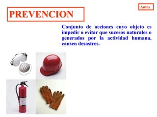 AntesMITIGACIONResultado de una intervención dirigida a reducir riesgos.
