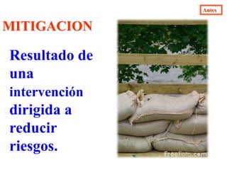 AntesPREPARACIONResultado de una intervención dirigida a reducir riesgos.