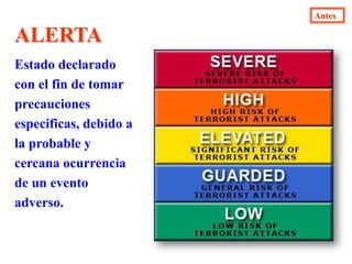 Una declaración de alerta debe ser:Accesible: Cubierta por todos los medios de comunicación disponibles.