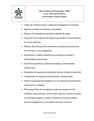 Servicio Nacional de Aprendizaje – SENA
Curso: Planes de Emergencia
Generalidades y Aspectos Legales



Listado de materi...