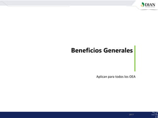 Beneficios Generales
2017
Aplican para todos los OEA
 