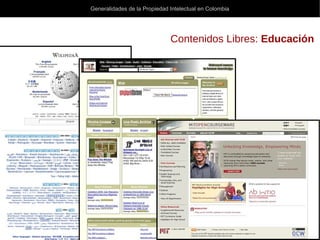 Generalidades de la Propiedad Intelectual en Colombia
Diplomado para la Generación de Capacidades en Gestión del Conocimiento y la Innovación - InnovAcción
Contenidos Libres: Educación
 
