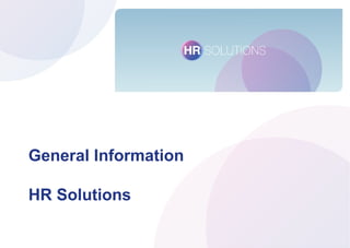 General Information

HR Solutions
 